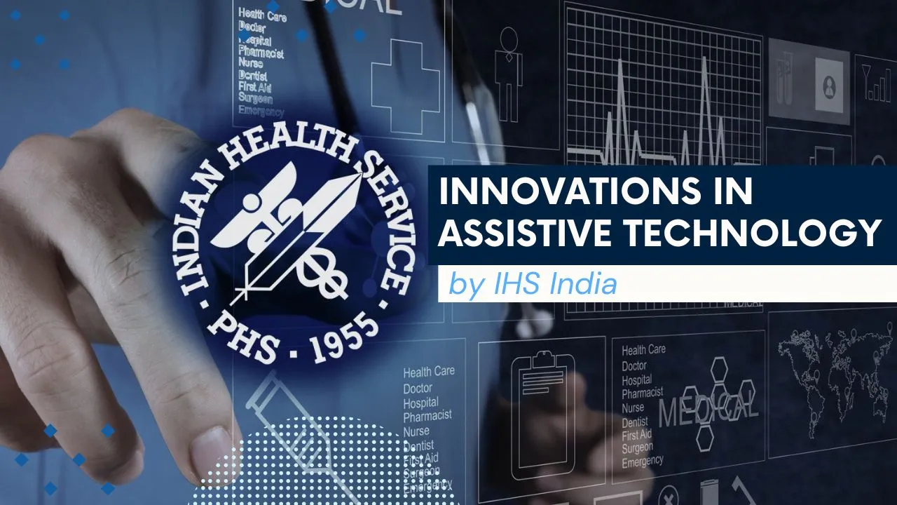 Assistive Technology by IHS India