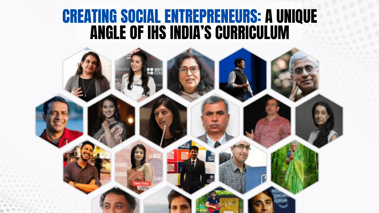 Creating Social Entrepreneurs: A Unique Angle of IHS India’s Curriculum