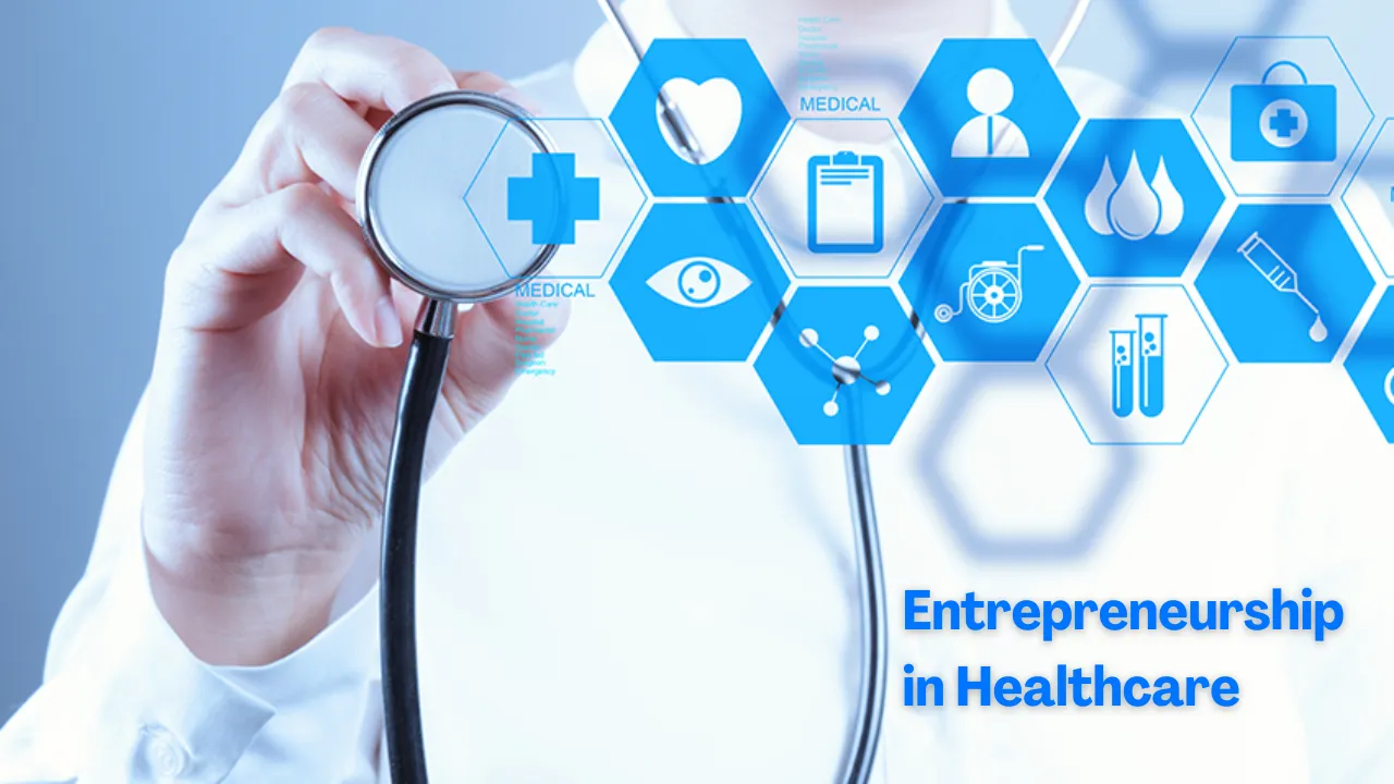 Entrepreneurship in Healthcare