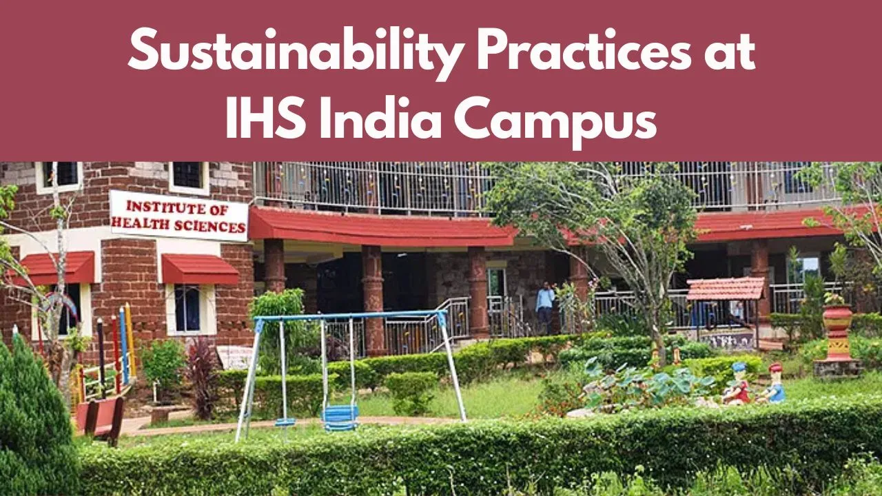 Sustainability Practices at IHS India Campus